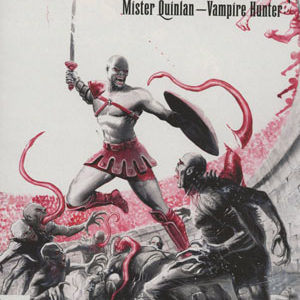 THE STRAIN: MR QUINLAN VAMPIRE HUNTER #2