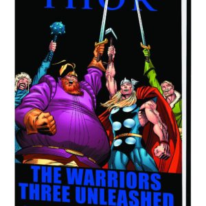 THOR TP: WARRIORS THREE UNLEASHED #99: Premiere Hardcover