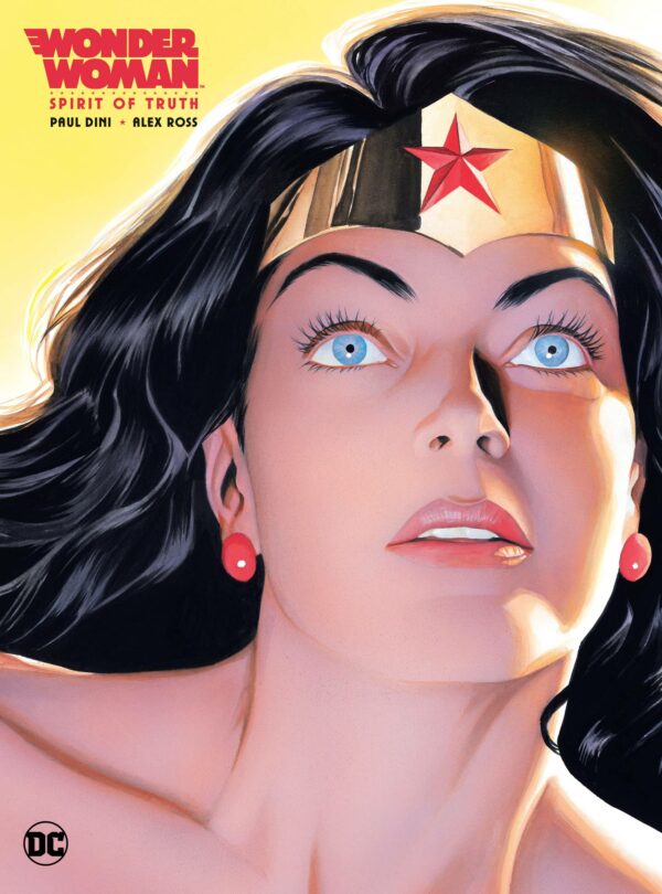 WONDER WOMAN: SPIRIT OF TRUTH (PAUL DINI ALEX ROSS #0: Hardcover edition