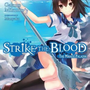 STRIKE THE BLOOD LIGHT NOVEL #16: The Mirage Paladin