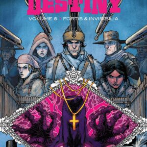 MANIFEST DESTINY TP #6: Fortis & Invisibilia (#31-36)