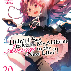 DIDN’T I SAY TO MAKE MY ABILITIES AVERAGE NOVEL #20