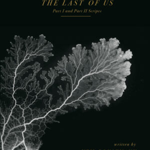 THE LAST OF US: PART I AND PART II SCRIPTS