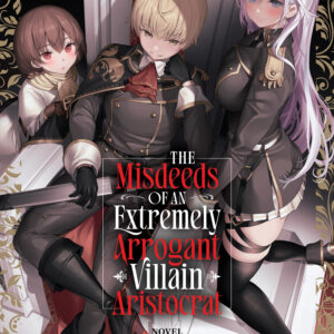 MISDEEDS OF EXTREMELY ARROGANT VILLAIN ARISTOCRAT #1