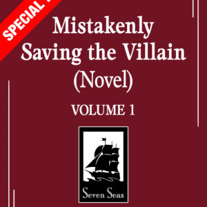 MISTAKENLY SAVING THE VILLAIN NOVEL #1 Special edition