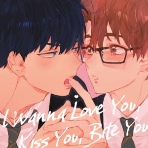 I WANNA LOVE YOU, KISS YOU, BITE YOU GN