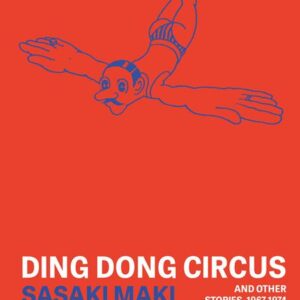 DING DONG CIRCUS AND OTHER STORIES 1967-1974 TP Sasaki Maki