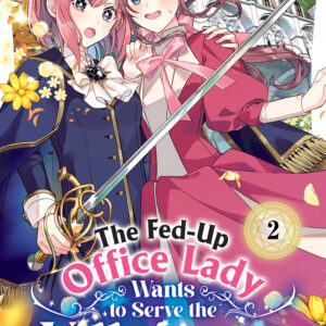 FED UP OFFICE LADY WANTS TO SERVE VILLAINESS GN #2