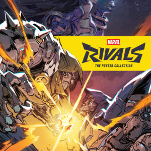 MARVEL RIVALS: THE POSTER COLLECTION