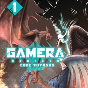 GAMERA REBIRTH: CODE THYRSOS TP #1 Cambria Bakuhatsu Taro