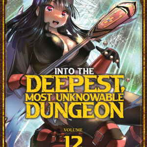 INTO THE DEEPEST MOST UNKNOWABLE DUNGEON GN #12