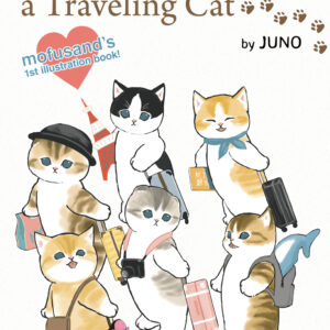 FALLING IN LOVE WITH A TRAVELING CAT Mofusand’s 1st Illustration Book