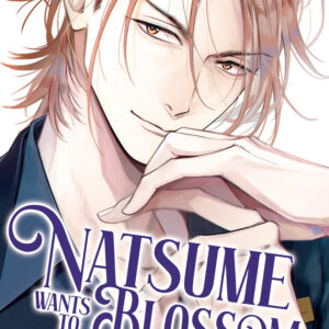 NATSUME WANTS GN #2 To Blossom