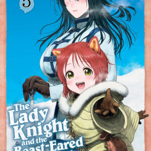 LADY KNIGHT AND THE BEAST-EARED CHILD GN #5