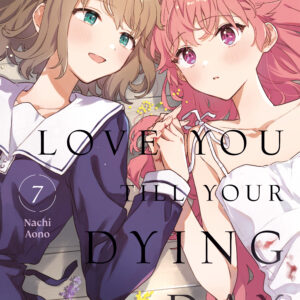 I WANT TO LOVE YOU TILL YOUR DYING DAY GN #7