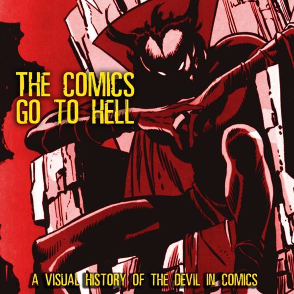 COMICS GO TO HELL (HC): A Visual history of the Devil in comics