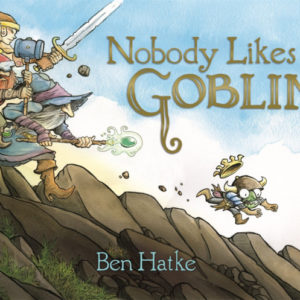 NOBODY LIKES A GOBLIN PICTURE BOOK