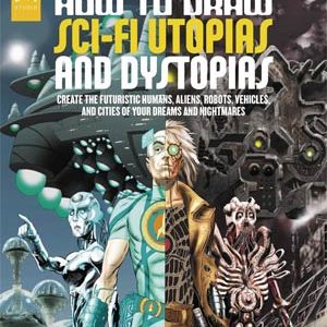 HOW TO DRAW SCI-FI UTOPIAS AND DYSTOPIAS