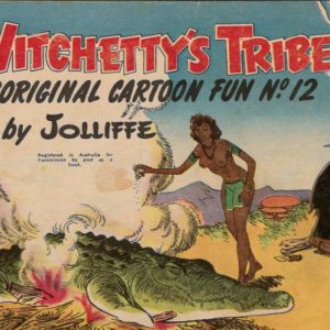 WITCHETTY’S TRIBE ABORIGINAL CARTOON FUN (1951 SER #12: GD/VG