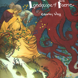 WALKING THROUGH LANDSCAPE OF FAERIE (HC)