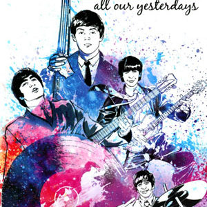 BEATLES: ALL OUR YESTERDAYS GN
