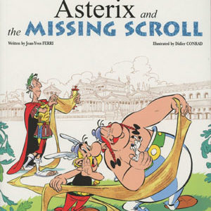 ASTERIX SERIES #36: Asterix and the Missing Scroll