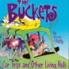 BUCKETS: CAR TRIPS AND OTHER LIVING HELLS