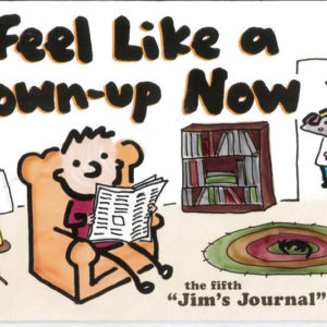 JIM’S JOURNAL: I FEEL LIKE A GROWN UP NOW