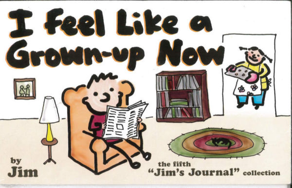 JIM’S JOURNAL: I FEEL LIKE A GROWN UP NOW