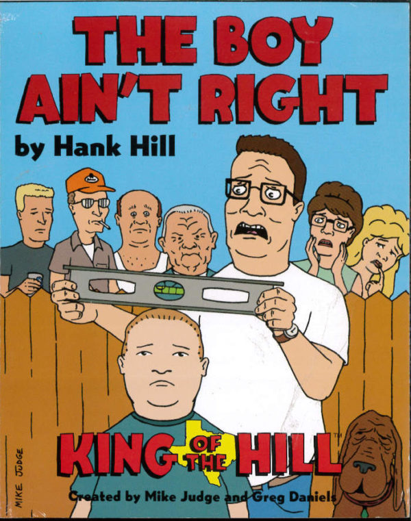 KING OF THE HILL: HANK HILL’S THE BOY AINT RIGHT