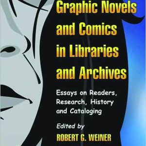 GRAPHIC NOVELS AND COMICS IN LIBRARIES AND ARCHIVE
