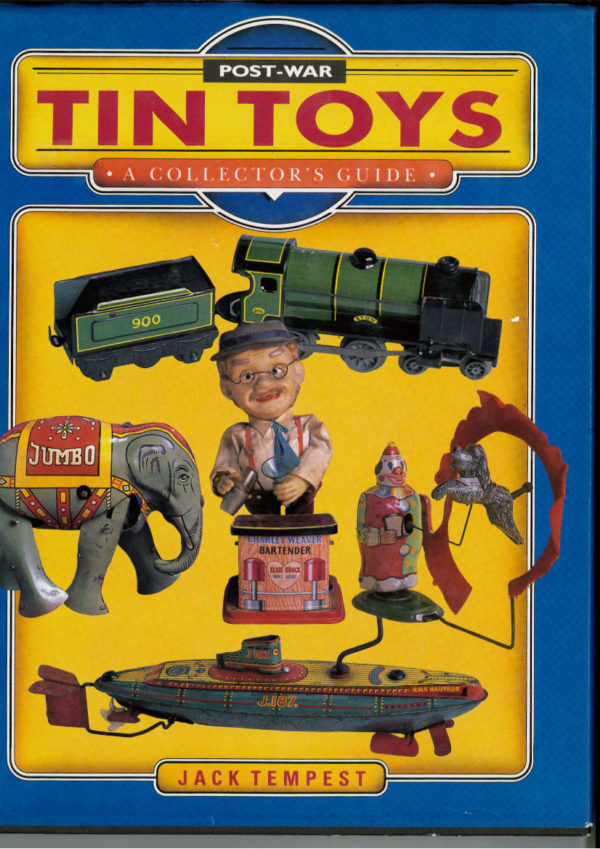 POST-WAR TIN TOYS: A COLLECTOR’S GUIDE