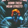SPIDER-MAN PB: DOWN THESE MEAN STREETS