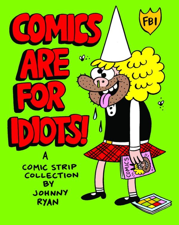 BLECKY YUCKERELLA GN (JOHNNY RYAN) #3: Comics for Idiots
