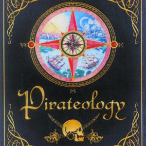 PIRATEOLOGY: THE PIRATE HUNTER’S COMPANION