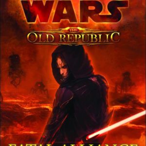STAR WARS: OLD REPUBLIC SERIES #9001: Fatal Alliance (hardcover edition)