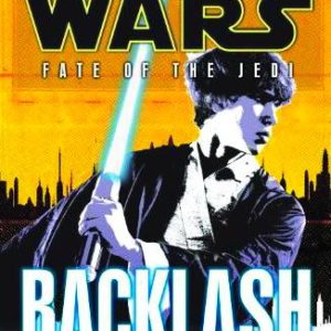 STAR WARS: FATE OF THE JEDI SERIES #9004: Backlash (HC)