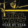 STAR WARS: YEAR BY YEAR VISUAL CHRONICLE (HC) #2010: 2010 edition