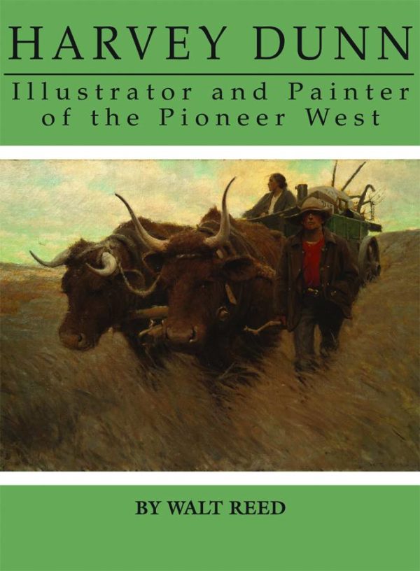 HARVEY DUNN: ILLUSTRATOR PAINTER OF PIONEER WEST: NM