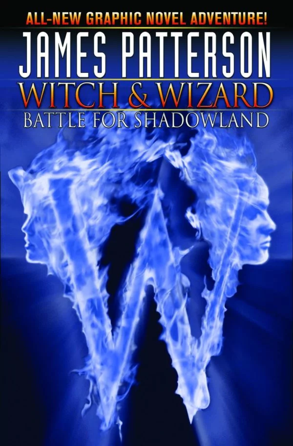 WITCH & WIZARD TP (JAMES PATTERSON) #9001: Battle for Shadowland (Hardcover edition)