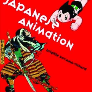 JAPANESE ANIMATION (HC): From Painted Scroll to Pokemon