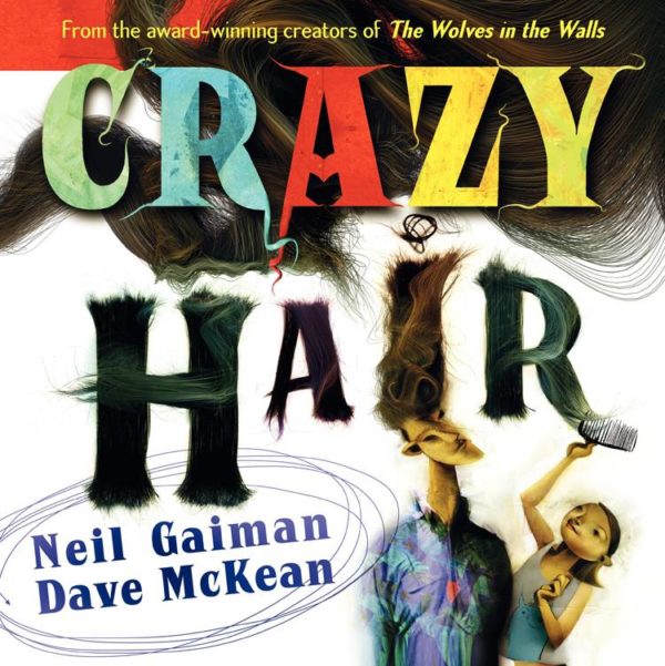 NEIL GAIMAN-DAVE MCKEAN: CRAZY HAIR YR: Hardcover edition