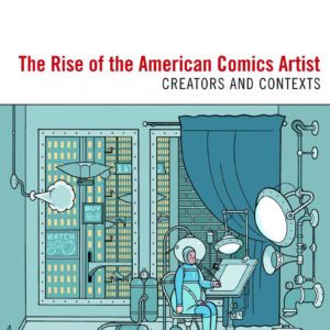 RISE OF THE AMERICAN COMICS ARTIST