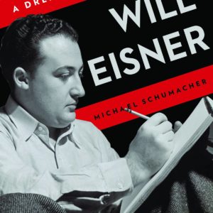WILL EISNER: A DREAMERS LIFE IN COMICS (HC)