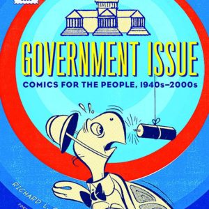 GOVERNMENT ISSUE COMICS FOR THE PEOPLE 1940-2000S