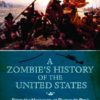 ZOMBIE HISTORY OF UNITED STATES