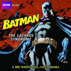 DC COMICS AUDIO CD #7: Batman: Lazarus Syndrome