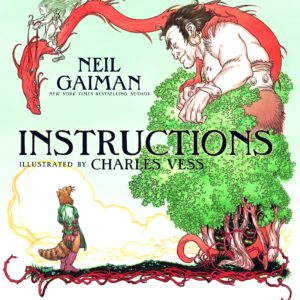NEIL GAIMAN: INSTRUCTIONS (CHARLES VESS ILL.) #99: Hardcover edition