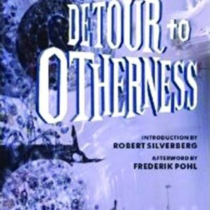 DETOUR TO OTHERNESS STORIES BY KUTTNER & C L MOORE