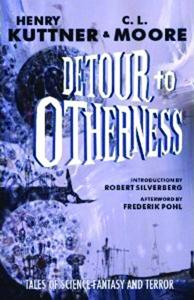 DETOUR TO OTHERNESS STORIES BY KUTTNER & C L MOORE